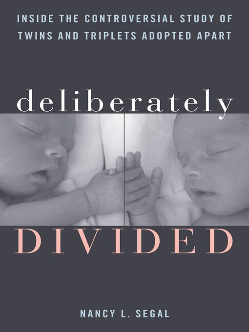 Title details for Deliberately Divided by Nancy L. Segal - Available